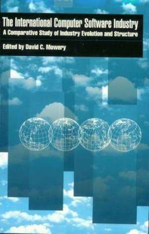 The International Computer Software Industry: A Comparative Study of Industry Evolution and Structure de David C. Mowery