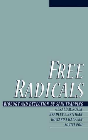 Free Radicals: Biology and Detection by Spinn Trapping de Gerald M. Rosen