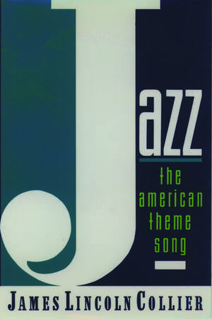 Jazz: The American Theme Song de James Lincoln Collier