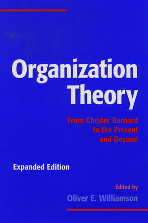 Organization Theory: From Chester Barnard to the Present and Beyond de Oliver E. Williamson