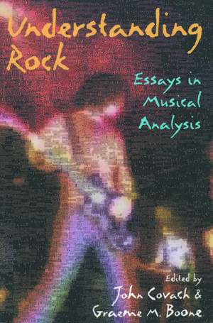 Understanding Rock: Essays in Musical Analysis de John Covach