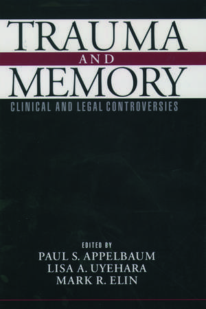 Trauma and Memory: Clinical and Legal Controversies de Paul S. Appelbaum