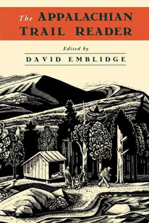 The Appalachian Trail Reader de David Emblidge