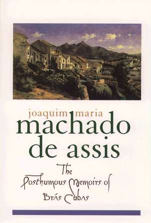 The Posthumous Memoirs of Brás Cubas de Joachim Maria Machado de Assis