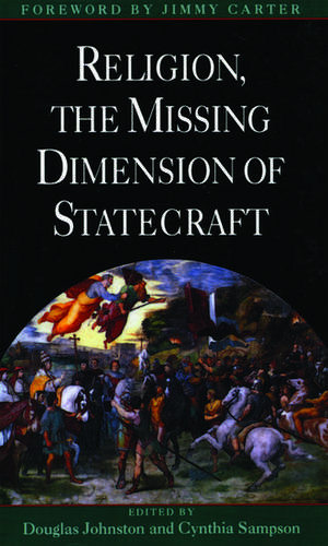 Religion, the Missing Dimension of Statecraft de Douglas Johnston