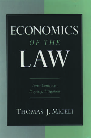 Economics of the Law: Torts, Contracts, Property, Litigation de Thomas J. Miceli