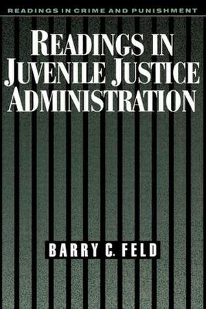 Readings in Juvenile Justice Administration de Barry C. Feld