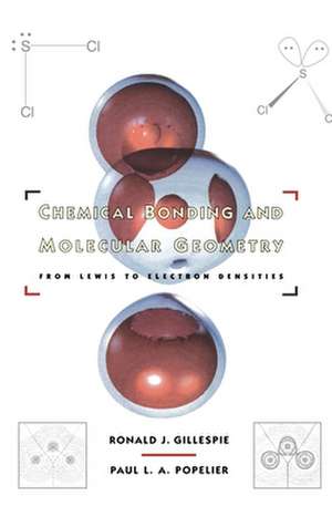 Chemical Bonding and Molecular Geometry: From Lewis to Electron Densities de R. J. Gillespie