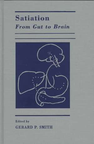 Satiation: From Gut to Brain de Gerard P. Smith