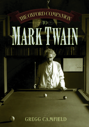 The Oxford Companion to Mark Twain de Gregg Camfield