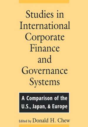 Studies in International Corporate Finance and Governance Systems: A Comparison of the U.S., Japan, and Europe de Donald Chew