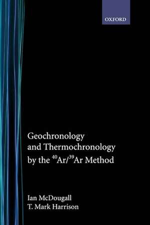 Geochronology and Thermochronology by the 40Ar/39Ar Method de Ian McDougall