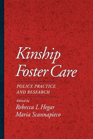 Kinship Foster Care: Policy, Practice, and Research de Rebecca L. Hegar