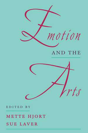 Emotion and the Arts de Mette Hjort