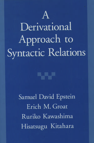 A Derivational Approach to Syntactic Relations de Samuel D. Epstein