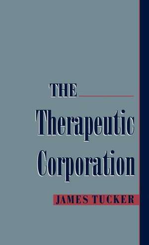 The Therapeutic Corporation de James Tucker