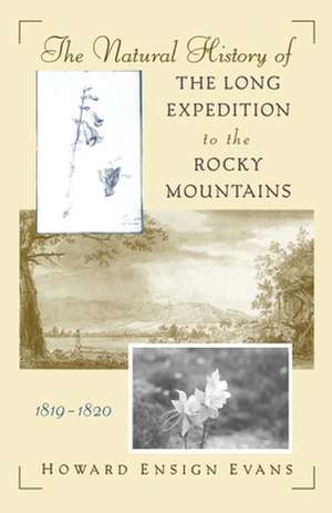 The Natural History of the Long Expedition to the Rocky Mountains (1819-1820) de Howard Ensign Evans