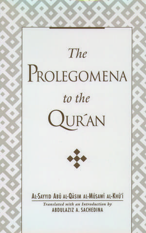 Prolegomena to the Qur'an de Al-Sayyid Abu al-Qasim al-Musawi al-Khu'i