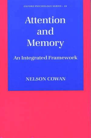 Attention and Memory: An Integrated Framework de Nelson Cowan