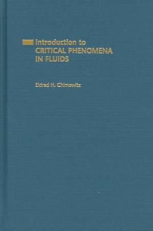 Introduction to Critical Phenomena in Fluids de Eldred H. Chimowitz