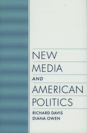 New Media and American Politics de Richard Davis