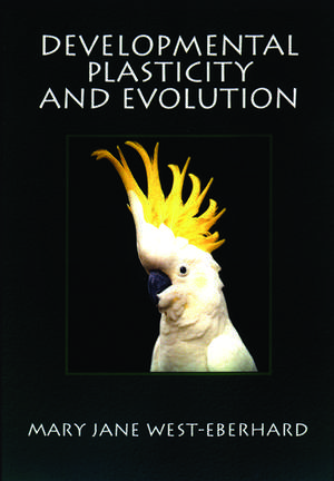 Developmental Plasticity and Evolution de Mary Jane West-Eberhard