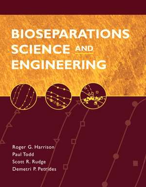 Bioseparations Science and Engineering de Roger G. Harrison