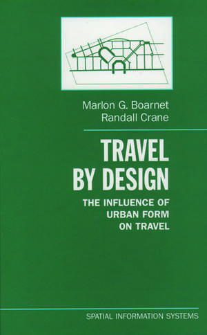 Travel by Design: The Influence of Urban Form on Travel de Marlon Boarnet