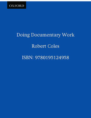 Doing Documentary Work de Robert Coles