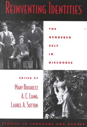 Reinventing Identities: The Gendered Self in Discourse de Mary Bucholtz