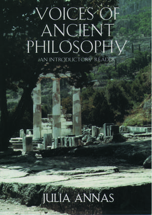 Voices of Ancient Philosophy: An Introductory Reader de Julia Annas