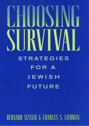 Choosing Survival: Strategies for a Jewish Future de Bernard Susser