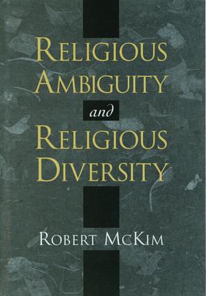 Religious Ambiguity and Religious Diversity de Robert McKim