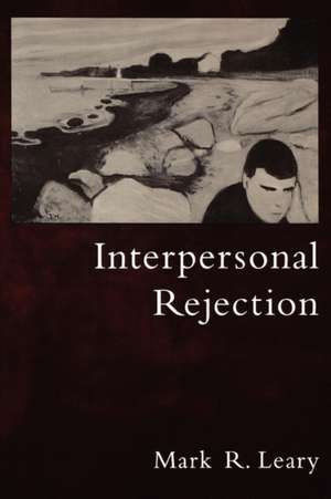 Interpersonal Rejection de Mark R. Leary