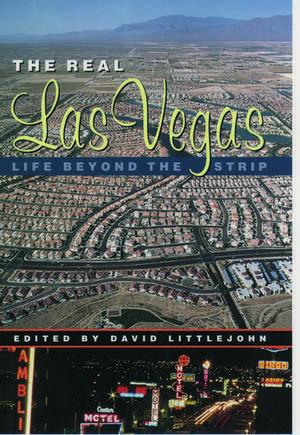 The Real Las Vegas: Life Beyond the Strip de David Littlejohn