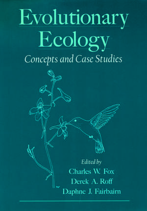 Evolutionary Ecology: Concepts and Case Studies de Charles W. Fox