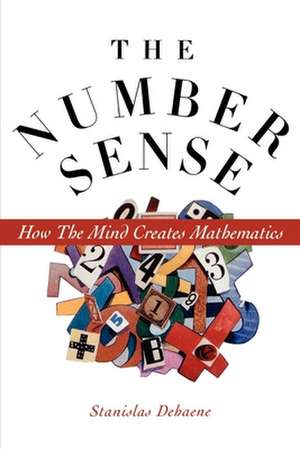 The Number Sense: How the Mind Creates Mathematics de Stanislas Dehaene