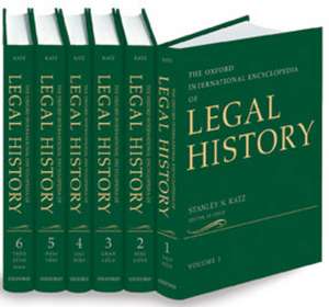 The Oxford International Encyclopedia of Legal History: 6 Volume-set de Stanley N. Katz