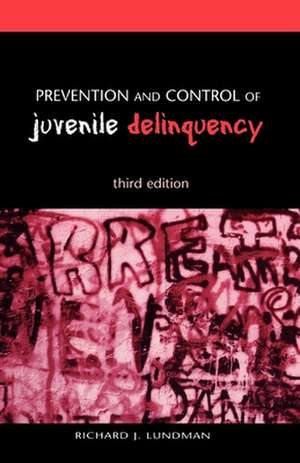 Prevention and Control of Juvenile Delinquency de Richard J. Lundman