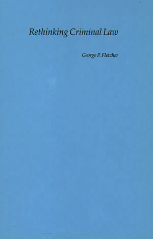 Rethinking Criminal Law de George P. Fletcher