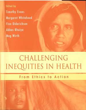 Challenging Inequities in Health: From Ethics to Action de Timothy Evans