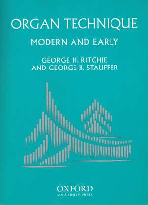 Organ Technique: Modern and Early de George H. Ritchie