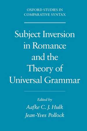 Subject Inversion in Romance and the Theory of Universal Grammar de Aafke C.J. Hulk