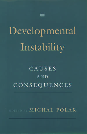 Developmental Instability: Causes and Consequences de Michal Polak