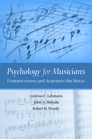 Psychology for Musicians: Understanding and Acquiring the Skills de Andreas C. Lehmann