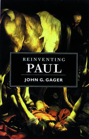 Reinventing Paul de John G. Gager