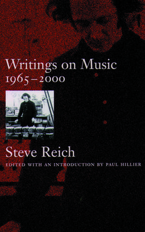 Writings on Music,: 1965-2000 de Steve Reich