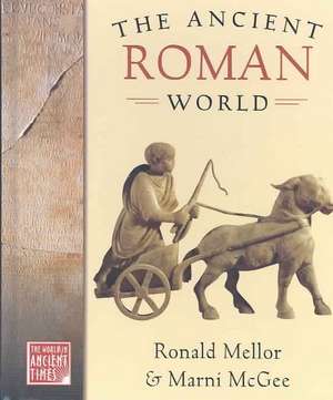 The Ancient Roman World de Ronald Mellor