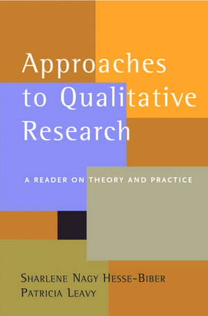 Approaches to Qualitative Research: A Reader on Theory and Practice de Sharlene Nagy Hesse-Biber