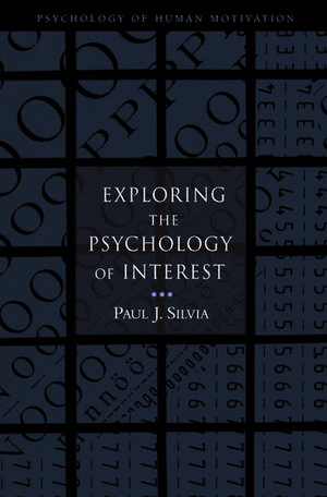 Exploring the Psychology of Interest de Paul J. Silvia